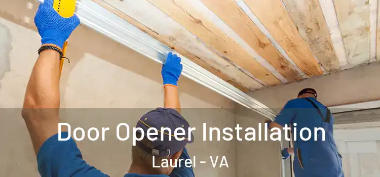  Door Opener Installation Laurel - VA