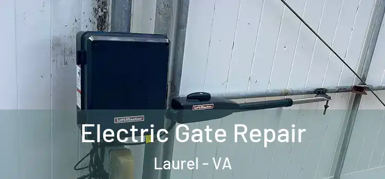  Electric Gate Repair Laurel - VA