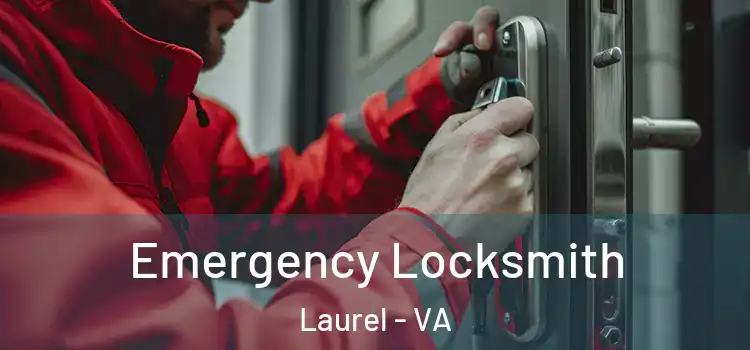  Emergency Locksmith Laurel - VA