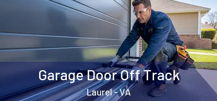  Garage Door Off Track Laurel - VA