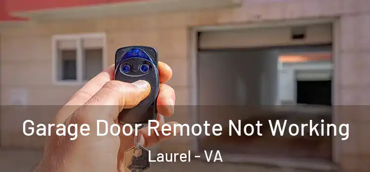  Garage Door Remote Not Working Laurel - VA