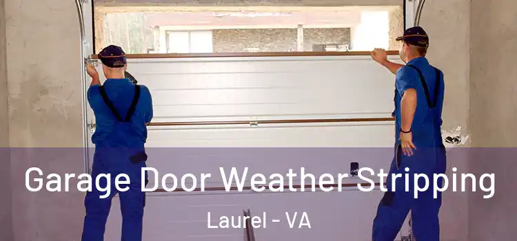  Garage Door Weather Stripping Laurel - VA