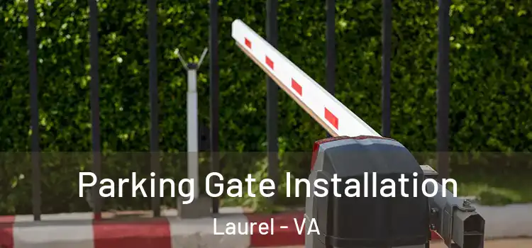 Parking Gate Installation Laurel - VA